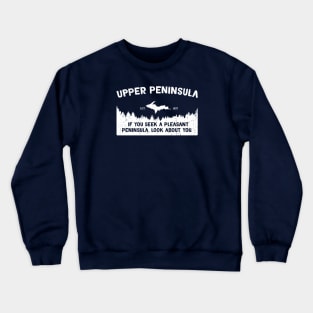 Upper Peninsula, Michigan's Pleasant Peninsula U.P. Crewneck Sweatshirt